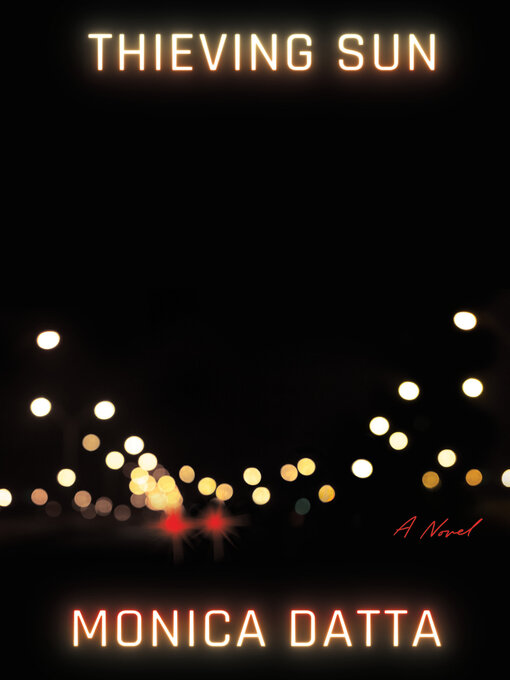 Title details for Thieving Sun by Monica Datta - Available